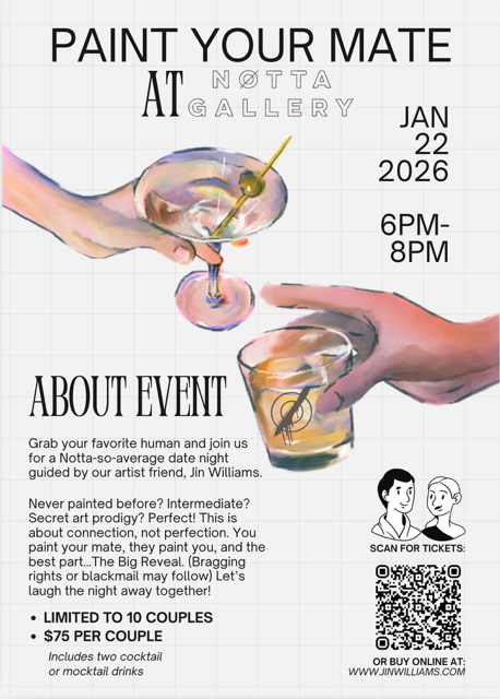 Jan 22 Paint Your Mate @ Notta Gallery with Jin Williams